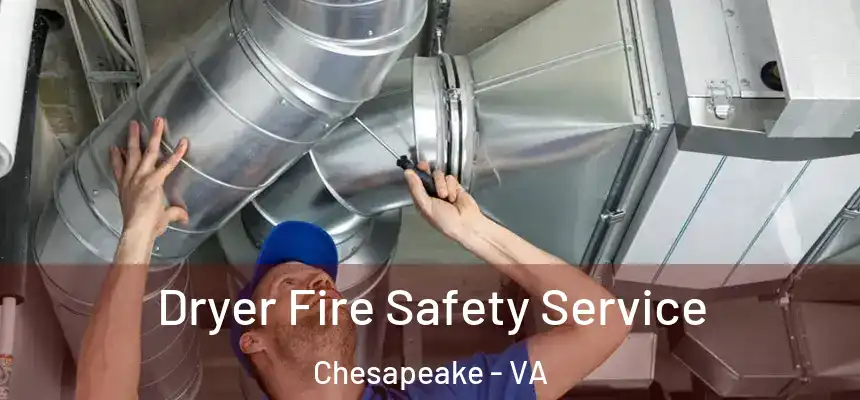  Dryer Fire Safety Service Chesapeake - VA