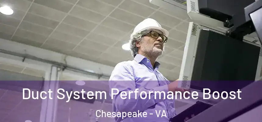  Duct System Performance Boost Chesapeake - VA