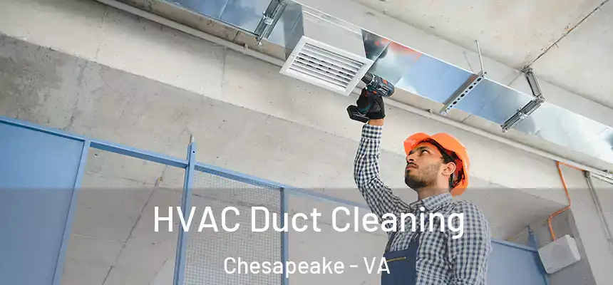 HVAC Duct Cleaning Chesapeake - VA