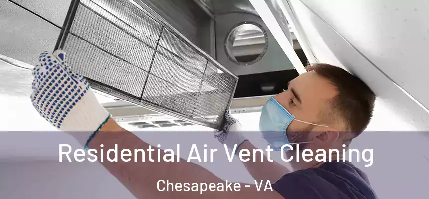  Residential Air Vent Cleaning Chesapeake - VA